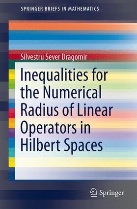 Dragomir |  Inequalities for the Numerical Radius of Linear Operators in Hilbert Spaces | Buch |  Sack Fachmedien