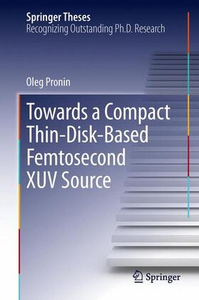 Pronin |  Towards a Compact Thin-Disk-Based Femtosecond XUV Source | Buch |  Sack Fachmedien