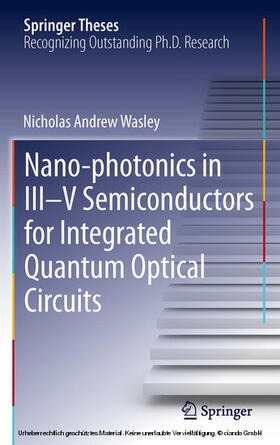 Wasley |  Nano-photonics in III-V Semiconductors for Integrated Quantum Optical Circuits | eBook | Sack Fachmedien