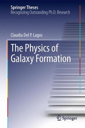 Lagos |  The Physics of Galaxy Formation | Buch |  Sack Fachmedien