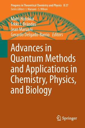 Hotokka / Brändas / Maruani |  Advances in Quantum Methods and Applications in Chemistry, Physics, and Biology | eBook | Sack Fachmedien
