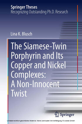 Blusch |  The Siamese-Twin Porphyrin and Its Copper and Nickel Complexes: A Non-Innocent Twist | eBook | Sack Fachmedien
