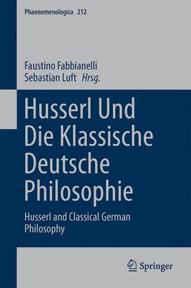 Luft / Fabbianelli | Husserl und die klassische deutsche Philosophie | Buch | 978-3-319-01709-9 | sack.de