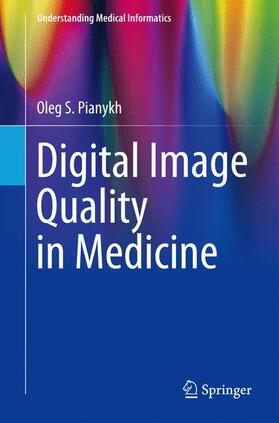 Pianykh |  Digital Image Quality in Medicine | Buch |  Sack Fachmedien