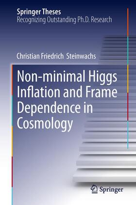 Steinwachs |  Non-minimal Higgs Inflation and Frame Dependence in Cosmology | Buch |  Sack Fachmedien