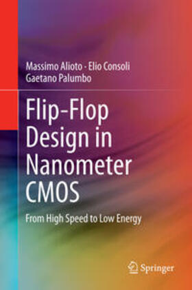 Alioto / Palumbo / Consoli |  Flip-Flop Design in Nanometer CMOS | Buch |  Sack Fachmedien