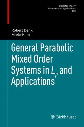 Kaip / Denk |  General Parabolic Mixed Order Systems in Lp and Applications | Buch |  Sack Fachmedien