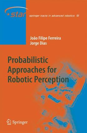 Miranda Dias / Ferreira |  Probabilistic Approaches to Robotic Perception | Buch |  Sack Fachmedien