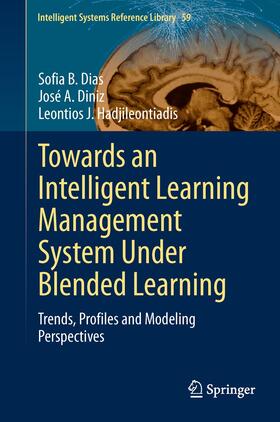 Dias / Hadjileontiadis / Diniz |  Towards an Intelligent Learning Management System Under Blended Learning | Buch |  Sack Fachmedien
