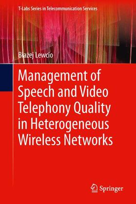 Lewcio |  Management of Speech and Video Telephony Quality in Heterogeneous Wireless Networks | Buch |  Sack Fachmedien