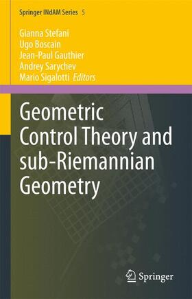 Stefani / Boscain / Sigalotti |  Geometric Control Theory and Sub-Riemannian Geometry | Buch |  Sack Fachmedien