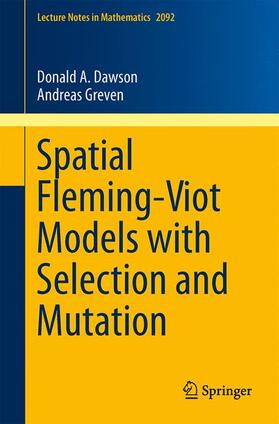 Greven / Dawson |  Spatial Fleming-Viot Models with Selection and Mutation | Buch |  Sack Fachmedien