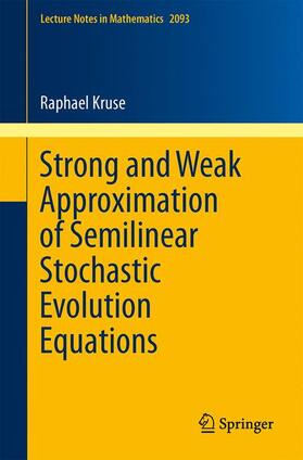 Kruse |  Strong and Weak Approximation of Semilinear Stochastic Evolution Equations | Buch |  Sack Fachmedien
