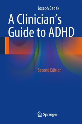 Sadek |  A Clinician¿s Guide to ADHD | Buch |  Sack Fachmedien
