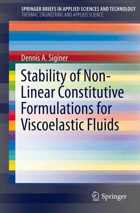 Siginer |  Stability of Non-Linear Constitutive Formulations for Viscoelastic Fluids | Buch |  Sack Fachmedien