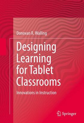 Walling |  Designing Learning for Tablet Classrooms | Buch |  Sack Fachmedien