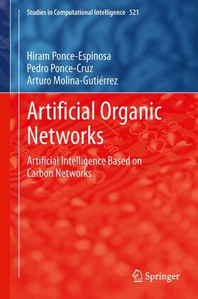 Ponce-Espinosa / Molina / Ponce-Cruz |  Artificial Organic Networks | Buch |  Sack Fachmedien
