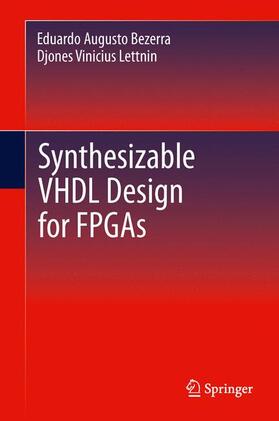 Lettnin / Bezerra |  Synthesizable VHDL Design for FPGAs | Buch |  Sack Fachmedien