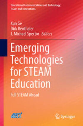 Ge / Spector / Ifenthaler |  Emerging Technologies for STEAM Education | Buch |  Sack Fachmedien