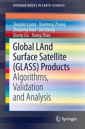 Liang / Zhang / Xiao |  Global LAnd Surface Satellite (GLASS) Products | eBook | Sack Fachmedien