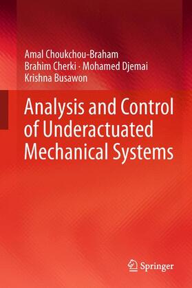 Choukchou-Braham / Busawon / Cherki |  Analysis and Control of Underactuated Mechanical Systems | Buch |  Sack Fachmedien