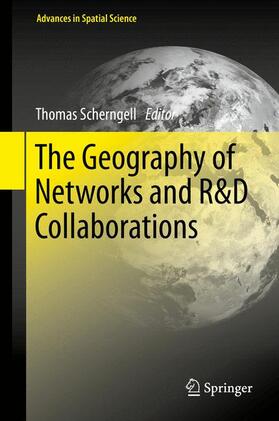 Scherngell |  The Geography of Networks and R&D Collaborations | Buch |  Sack Fachmedien