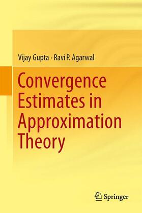 Agarwal / Gupta |  Convergence Estimates in Approximation Theory | Buch |  Sack Fachmedien