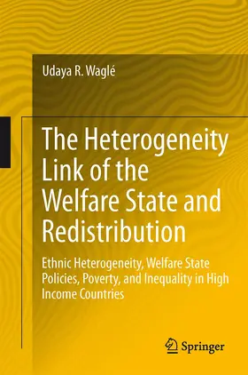 Waglé |  The Heterogeneity Link of the Welfare State and Redistribution | Buch |  Sack Fachmedien