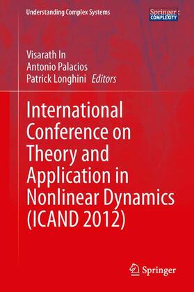 In / Longhini / Palacios |  International Conference on Theory and Application in Nonlinear Dynamics  (ICAND 2012) | Buch |  Sack Fachmedien