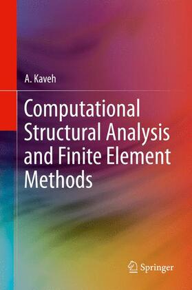 Kaveh |  Computational Structural Analysis and Finite Element Methods | Buch |  Sack Fachmedien