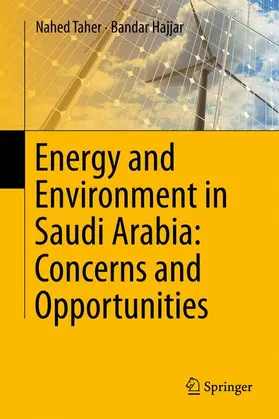 Hajjar / Taher |  Energy and Environment in Saudi Arabia: Concerns & Opportunities | Buch |  Sack Fachmedien