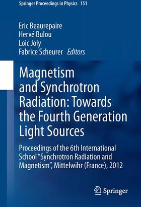 Beaurepaire / Scheurer / Bulou |  Magnetism and Synchrotron Radiation: Towards the Fourth Generation Light Sources | Buch |  Sack Fachmedien