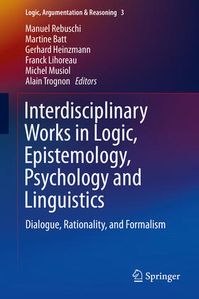 Rebuschi / Batt / Heinzmann |  Interdisciplinary Works in Logic, Epistemology, Psychology and Linguistics | eBook | Sack Fachmedien