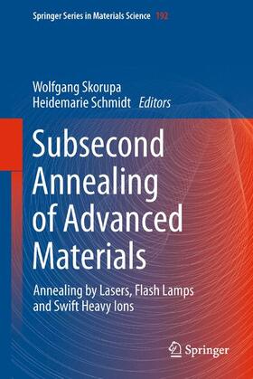 Schmidt / Skorupa |  Subsecond Annealing of Advanced Materials | Buch |  Sack Fachmedien