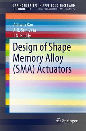 Rao / Reddy / Srinivasa |  Design of Shape Memory Alloy (SMA) Actuators | Buch |  Sack Fachmedien