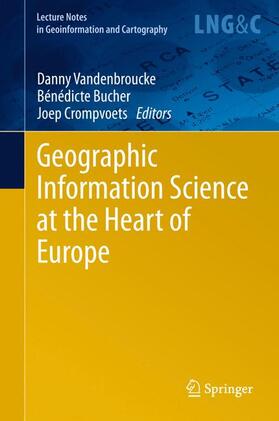 Vandenbroucke / Crompvoets / Bucher |  Geographic Information Science at the Heart of Europe | Buch |  Sack Fachmedien