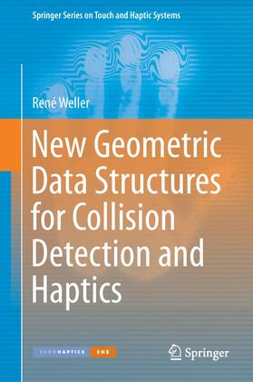 Weller |  New Geometric Data Structures for Collision Detection and Haptics | Buch |  Sack Fachmedien
