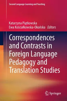 Koscialkowska-Okonska / Piatkowska / Piatkowska |  Correspondences and Contrasts in Foreign Language Pedagogy and Translation Studies | Buch |  Sack Fachmedien