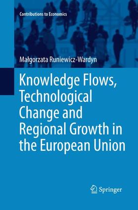 Runiewicz-Wardyn |  Knowledge Flows, Technological Change and Regional Growth in the European Union | Buch |  Sack Fachmedien