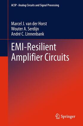 van der Horst / Linnenbank / Serdijn |  EMI-Resilient Amplifier Circuits | Buch |  Sack Fachmedien