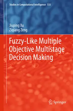 Xu / Zeng |  Fuzzy-Like Multiple Objective Multistage Decision Making | eBook | Sack Fachmedien