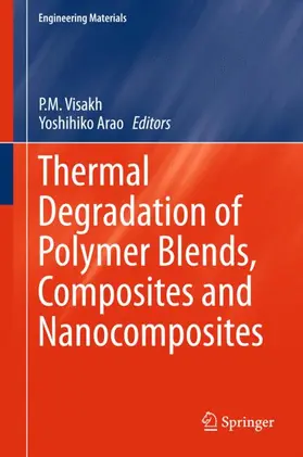 Arao / Visakh |  Thermal Degradation of Polymer Blends, Composites and Nanocomposites | Buch |  Sack Fachmedien