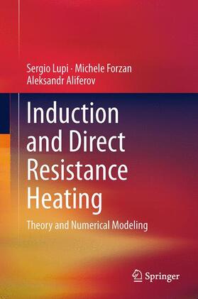Lupi / Aliferov / Forzan |  Induction and Direct Resistance Heating | Buch |  Sack Fachmedien