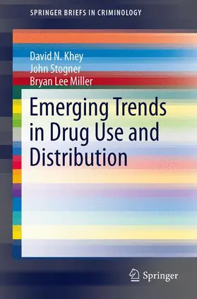 Khey / Miller / Stogner |  Emerging Trends in Drug Use and Distribution | Buch |  Sack Fachmedien