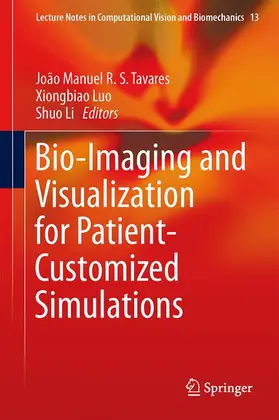 Tavares / Li / Luo |  Bio-Imaging and Visualization for Patient-Customized Simulations | Buch |  Sack Fachmedien