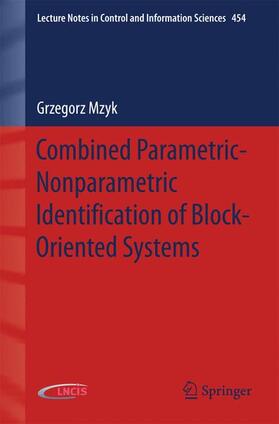 Mzyk |  Combined Parametric-Nonparametric Identification of Block-Oriented Systems | Buch |  Sack Fachmedien