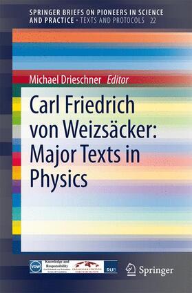 Drieschner |  Carl Friedrich von Weizsäcker: Major Texts in Physics | Buch |  Sack Fachmedien