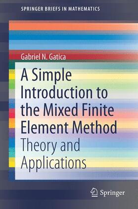 Gatica |  A Simple Introduction to the Mixed Finite Element Method | Buch |  Sack Fachmedien