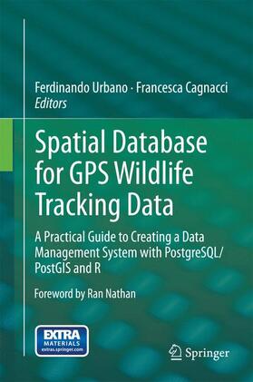 Cagnacci / Urbano |  Spatial Database for GPS Wildlife Tracking Data | Buch |  Sack Fachmedien