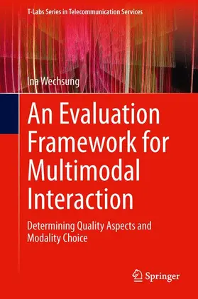 Wechsung |  An Evaluation Framework for Multimodal Interaction | Buch |  Sack Fachmedien